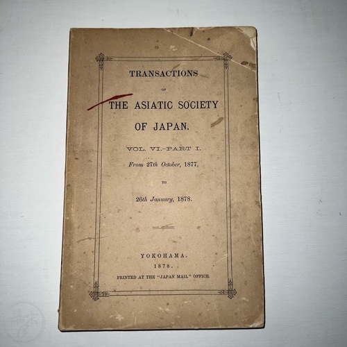 Transactions of The Asiatic Society of Japan Vol. VI - Part I Oct. 1877- Jan 1878