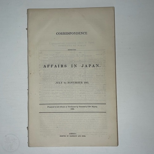 Correspondence Respecting Affairs in Japan - July to November 1861 including the attack on the British Legation in Edo (Tokyo)